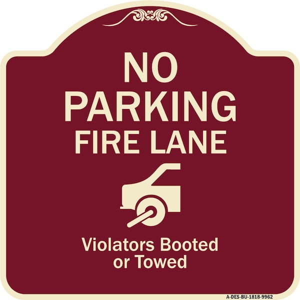 Designer Series-No Parking Fire Lane With Graphic Violators Booted Or Towed, 18" x 18", BU-1818-9962